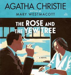 The Rose and the Yew Tree by Agatha Christie Paperback Book