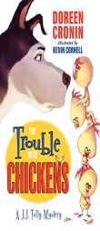 The Trouble with Chickens: A J.J. Tully Mystery by Doreen Cronin Paperback Book