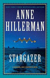 Stargazer: A Novel (A Leaphorn, Chee & Manuelito Novel, 6) by Anne Hillerman Paperback Book