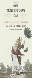 Our Tempestuous Day: A History of Regency England by Carolly Erickson Paperback Book