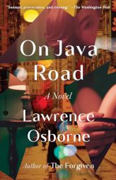 On Java Road: A Novel by Lawrence Osborne Paperback Book