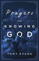 Prayers for Knowing God by Tony Evans Paperback Book