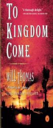 To Kingdom Come by Will Thomas Paperback Book