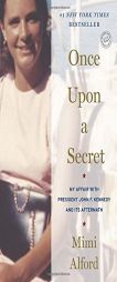 Once Upon a Secret: My Affair with President John F. Kennedy and Its Aftermath by Mimi Alford Paperback Book
