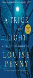 A Trick of the Light: A Chief Inspector Gamache Novel by Louise Penny Paperback Book