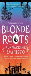Blonde Roots by Bernardine Evaristo Paperback Book