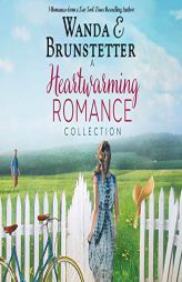A Heartwarming Romance Collection: 3 Romances from a New York Times Best Selling Author by Wanda E. Brunstetter Paperback Book