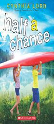 Half a Chance by Cynthia Lord Paperback Book