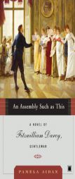 An Assembly Such as This of Fitzwilliam Darcy, Gentleman (Fitzwilliam Darcy Gentleman) by Pamela Aidan Paperback Book