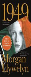 1949: A Novel of the Irish Free State by Morgan Llywelyn Paperback Book