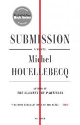 Submission: A Novel by Michel Houellebecq Paperback Book