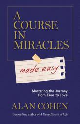 A Course in Miracles Made Easy by Alan Cohen Paperback Book