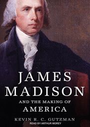 James Madison and the Making of America by Kevin R. C. Gutzman Paperback Book