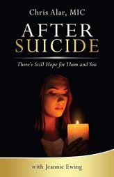 After Suicide: There's Still Hope for Them and You by Fr Chris Alar Paperback Book