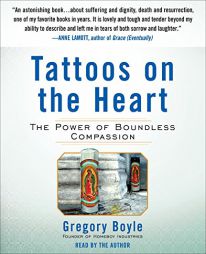 Tattoos on the Heart by Gregory Boyle Paperback Book