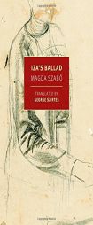 Iza's Ballad by Magda Szabo Paperback Book