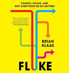 Fluke: Chance, Chaos, and Why Everything We Do Matters by Brian Klaas Paperback Book