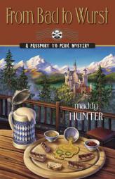 From Bad to Wurst (A Passport to Peril Mystery) by Maddy Hunter Paperback Book
