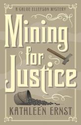 Mining for Justice (A Chloe Ellefson Mystery) by Kathleen Ernst Paperback Book