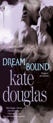 Dream Bound by Kate Douglas Paperback Book