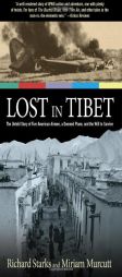 Lost in Tibet: The Untold Story of Five American Airmen, a Doomed Plane, and the Will to Survive by Richard Starks Paperback Book