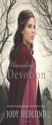 Unending Devotion by Jody Hedlund Paperback Book