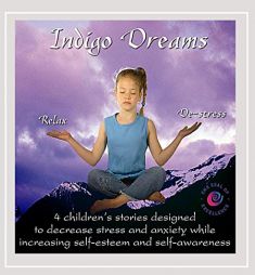Indigo Dreams: Relaxation and Stress Management Bedtime Stories for Children, Improve Sleep, Manage Stress and Anxiety (Indigo Dreams) by Lori Lite Paperback Book