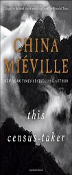 This Census-Taker by China Mieville Paperback Book