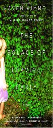 The Solace of Leaving Early by Haven Kimmel Paperback Book