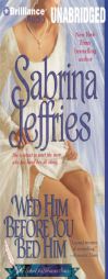 Wed Him Before You Bed Him (School for Heiresses Series) by Sabrina Jeffries Paperback Book