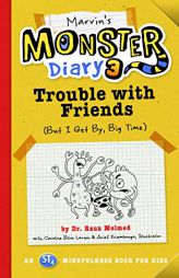 Marvin's Monster Diary 3: Trouble with Friends (But I Get By, Big Time!) An ST4 Mindfulness Book for Kids (5) by Raun Melmed Paperback Book