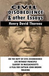 Civil Disobedience and Other Essays by Henry David Thoreau Paperback Book