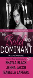 The Bold and the Dominant  (Doms of Her Life) (Volume 3) by Shayla Black Paperback Book