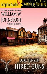 Hired Guns [Dramatized Adaptation]: Luke Jensen 8 (Luke Jensen, Bounty Hunter) by William W. Johnstone Paperback Book