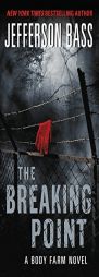 The Breaking Point: A Body Farm Novel by Jefferson Bass Paperback Book