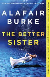 The Better Sister: A Novel by Alafair Burke Paperback Book