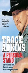 A Personal Stand: Observations and Opinions from a Freethinking Roughneck by Trace Adkins Paperback Book