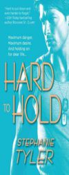 Hard to Hold by Stephanie Tyler Paperback Book