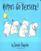 Hippos Go Berserk by Sandra Boynton Paperback Book