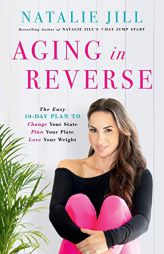 Aging in Reverse by Natalie Jill Paperback Book