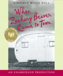When Zachary Beaver Came to Town by Kimberly Willis Holt Paperback Book
