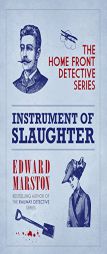 Instrument of Slaughter: Home Front Detective, Book 2 by Edward Marston Paperback Book