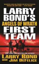 Larry Bond's First Team: Angels of Wrath by Larry Bond Paperback Book