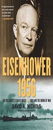 Eisenhower 1956: The President's Year of Crisis--Suez and the Brink of War by David A. Nichols Paperback Book