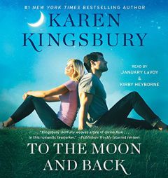 To the Moon and Back: A Novel (The Baxter Family) by Karen Kingsbury Paperback Book
