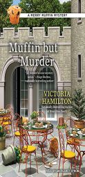 Muffin but Murder (Merry Muffin Mystery) by Victoria Hamilton Paperback Book