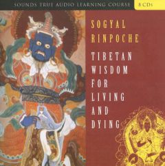 Tibetan Wisdom for Living and Dying by Sogyal Rinpoche Paperback Book