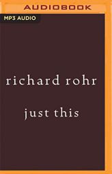 Just This by Richard Rohr Paperback Book