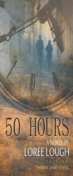 50 Hours by Loree Lough Paperback Book