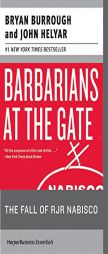 Barbarians at the Gate: The Fall of RJR Nabisco by Bryan Burrough Paperback Book